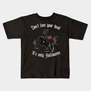 Don't Lose Your Head Kids T-Shirt